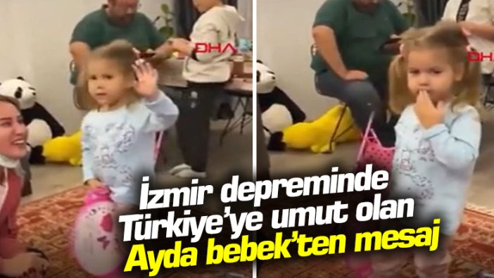 İzmir'de depremden 91 saat sonra kurtarılan Ayda bebekten mesaj var