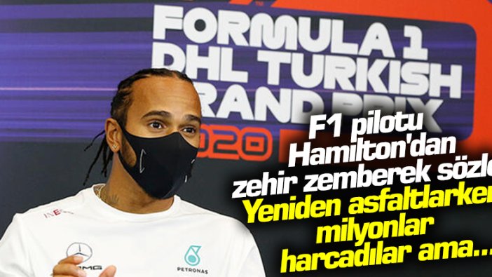 F1 Pilotu Lewis Hamilton'dan İstanbul Park eleştirisi