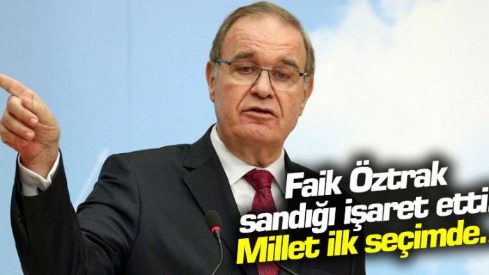 Faik Öztrak sandığı işaret etti! Millet ilk seçimde...