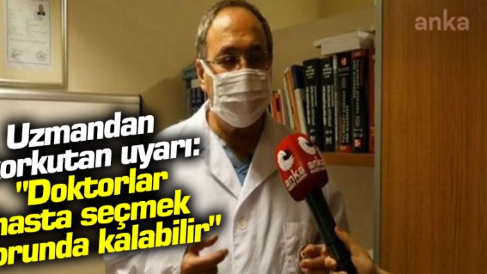 Prof. Dr. Bülent Tutluoğlu: "Doktorlar hasta seçmek zorunda kalabilir"