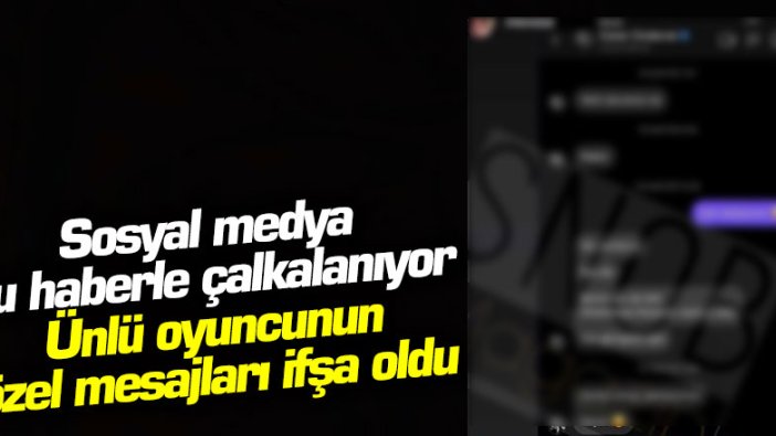 Ünlü oyuncu Caner Cindoruk'un mesajları ifşa oldu