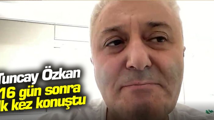 Korona virüse yakalanan CHP'li Tuncay Özkan'dan videolu mesaj 