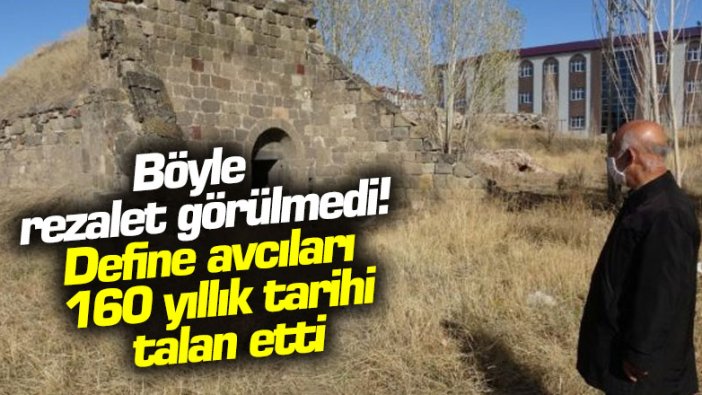 Erzurum'da define avcıları 160 yıllık tarihi talan etti