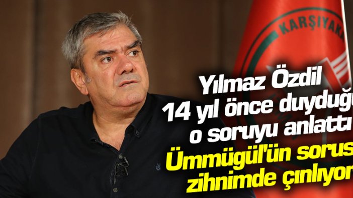 Yılmaz Özdil 14 yıl önce duyduğu ve unutamadığı soruyu anlattı: Korona da maalesef sınıfsal bir virüs