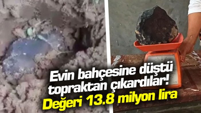 Evin bahçesine düştü topraktan çıkardılar! Değeri 13.8 milyon lira