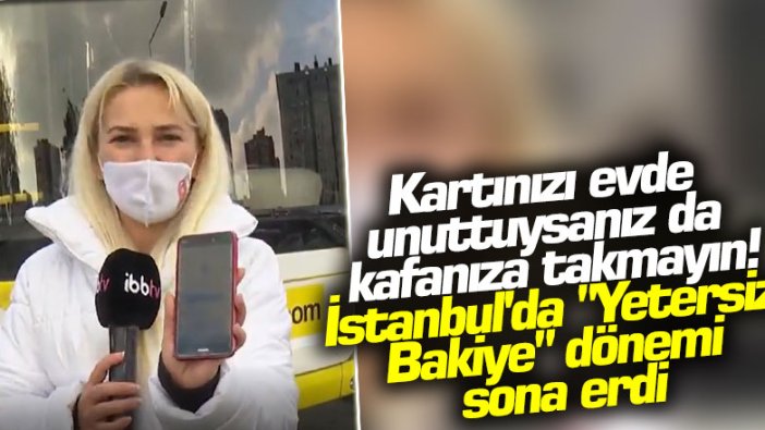 İBB Başkanı Ekrem İmamoğlu duyurdu! İstanbul'da yetersiz bakiye dönemi sona erdi