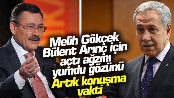 Melih Gökçek Bülent Arınç için açtı ağzını yumdu gözünü