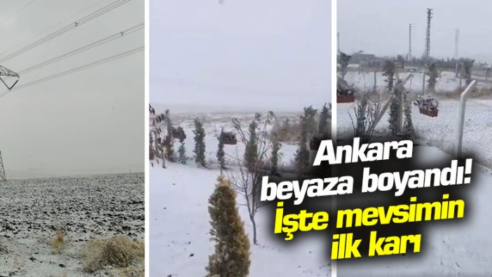 Ankara'ya mevsimin ilk karı düştü!