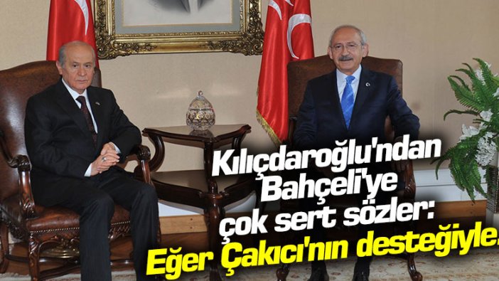 Kılıçdaroğlu'ndan Bahçeli'ye çok sert sözler!