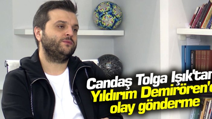 Candaş Tolga Işık'tan Yıldırım Demirören'e olay gönderme: Büyük ikramiyenin bana çıkmayacağına...