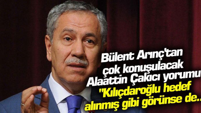 Bülent Arınç'tan çok konuşulacak Alaattin Çakıcı yorumu! Kemal Kılıçdaroğlu hedef alınmış gibi görünse de...