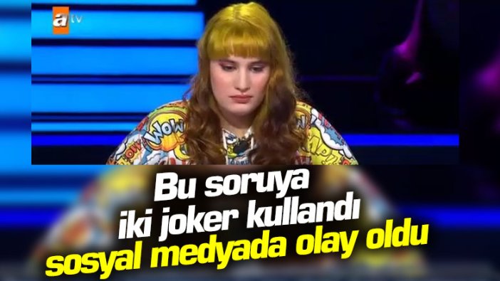 Kim Milyoner Olmak İster'de iki joker kullandı, sosyal medyada olay oldu