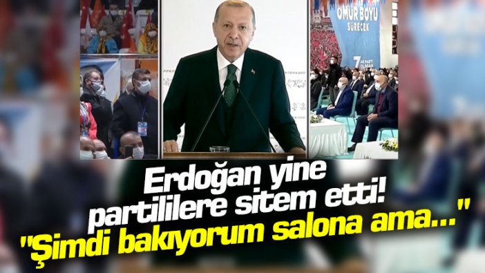 Erdoğan yine partililere sitem etti! "Şimdi bakıyorum salona ama..."