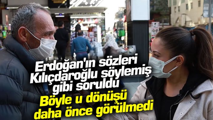 Erdoğan'ın sözleri Kılıçdaroğlu söylemiş gibi soruldu! Böyle u dönüşü daha önce görülmedi