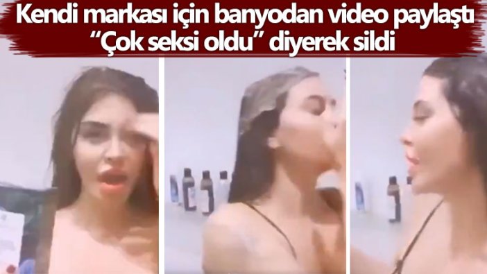 Ebru Polat kendi şampuan markası için banyodan video çekti, "çok seksi oldu" diyerek sildi