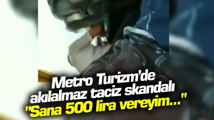 Metro Turizm'de akılalmaz taciz skandalı! Mağdur bu kez bir erkek