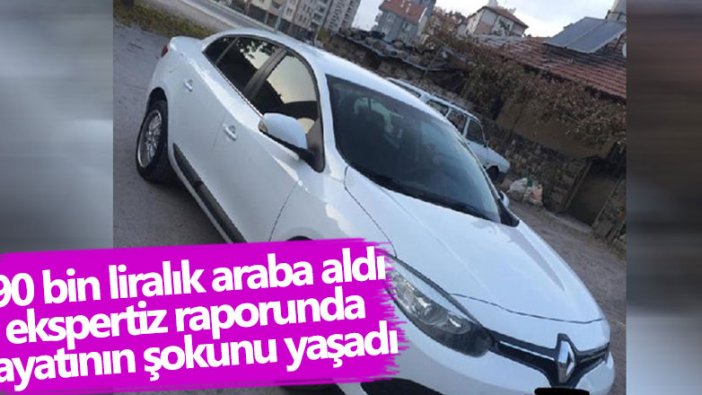 Kayseri'de 90 bin liralık araba aldı, ekspertiz raporunda hayatının şokunu yaşadı