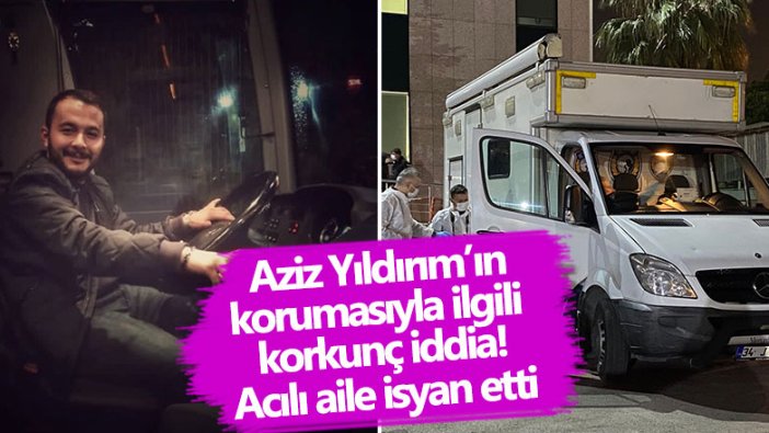 Aziz Yıldırım’ın korumasıyla ilgili korkunç iddia!