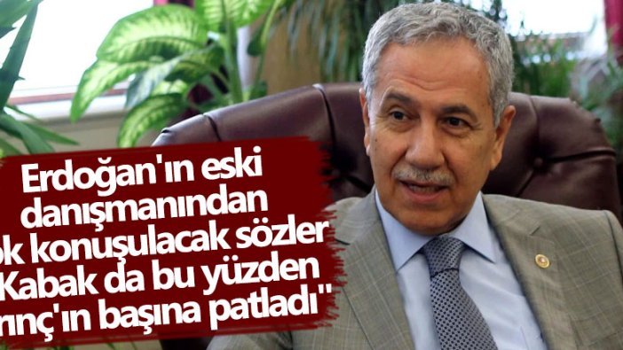 Erdoğan'ın eski danışmanı Akif Beki, Bülent Arınç'ın istifasının perde arkasını anlattı