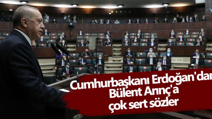 Cumhurbaşkanı Recep Tayyip Erdoğan'dan istifa eden Bülent Arınç'a çok sert sözler