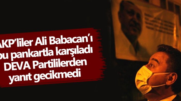 AKP'liler Ali Babacan'ı bu pankartla karşıladı, DEVA Partililer de sosyal medyadan yanıt verdi
