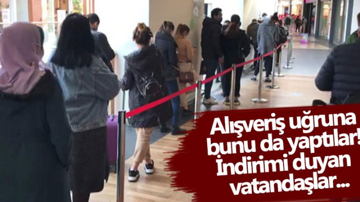 Alışveriş uğruna bunu da yaptılar!  İndirimi duyan vatandaşlar...