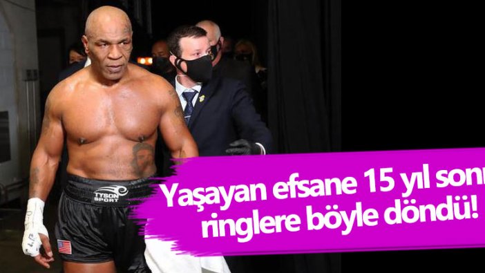 Mike Tyson 15 yıl sonra ringelere döndü!