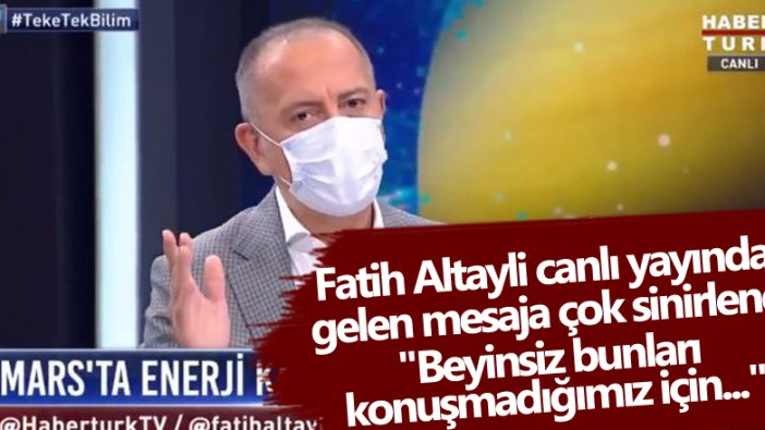 Teke Tek Bilim'de konuşan Fatih Altaylı canlı yayında çok sinirlendi: Bir dangalağa bir şey söylemek istiyorum