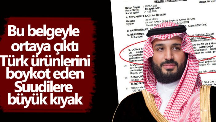 Türk ürünlerini boykot eden Suudilere büyük kıyak! Bu belgeyle ortaya çıktı