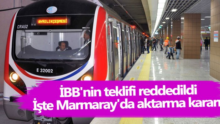 Marmaray'da aktarma kararı!