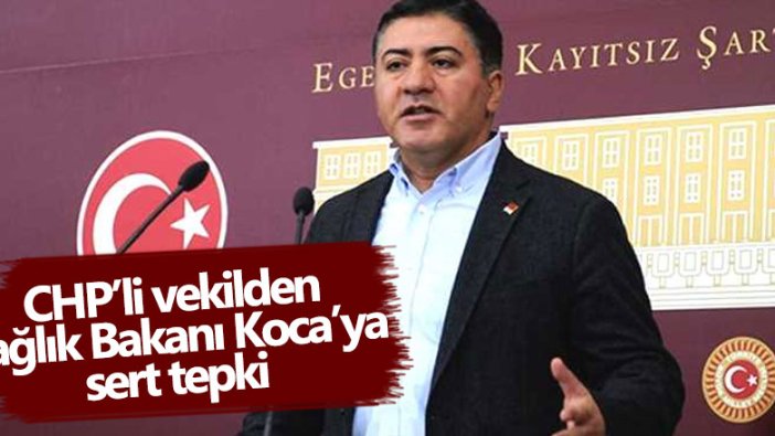 CHP Milletvekili Murat Emir’den Sağlık Bakanı Fahrettin Koca’ya sert tepki
