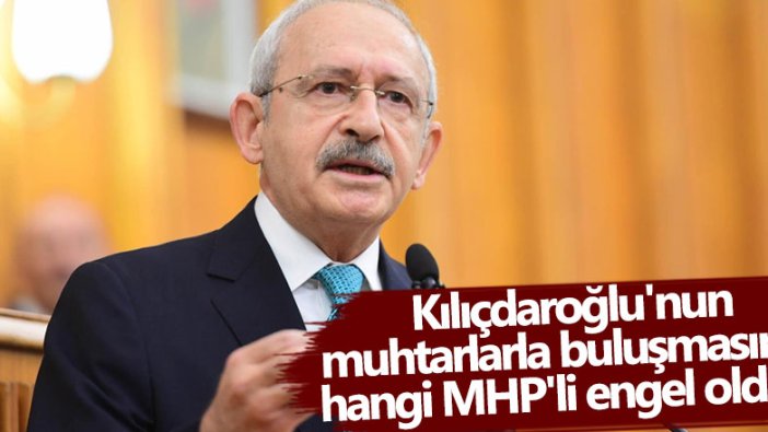 Kemal Kılıçdaroğlu'nun Kayseri’de muhtarlarla buluşmasına MHP'li Belediye Başkanı Memduh Uzunluoğlu’ndan engel