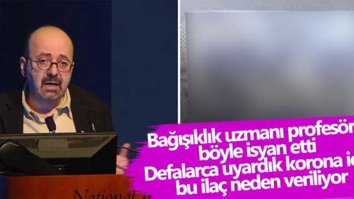 Prof. Dr. Derya Unutmaz defalarca uyardık korona için bu ilaç neden veriliyor diyerek isyan etti