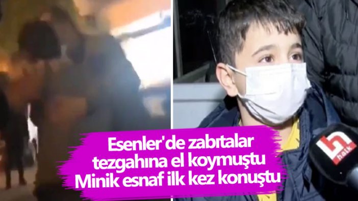 Esenler'de 9 yaşındaki Yusuf Sunay'ın tezgahına el koyan zabıta: Zabıtayı tanıyacaksın