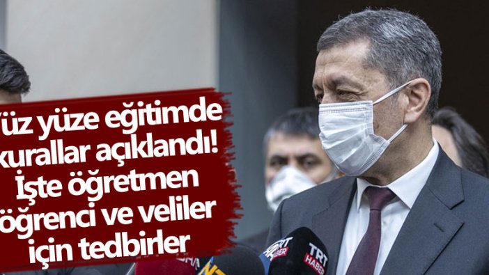 Sağlık ve Eğitim Bakanlığı yüz yüze eğitim şartlarını belirledi!  İşte öğretmen, öğrenci ve veliler için tedbirler