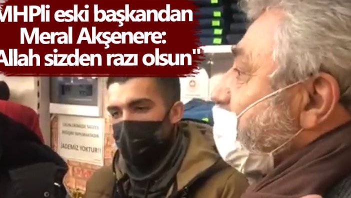 MHPli eski başkandan Meral Akşenere: "Allah sizden razı olsun"