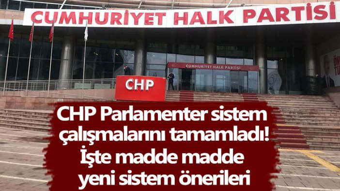 CHP Parlamenter sistem çalışmalarında önerilerini sıraladı!