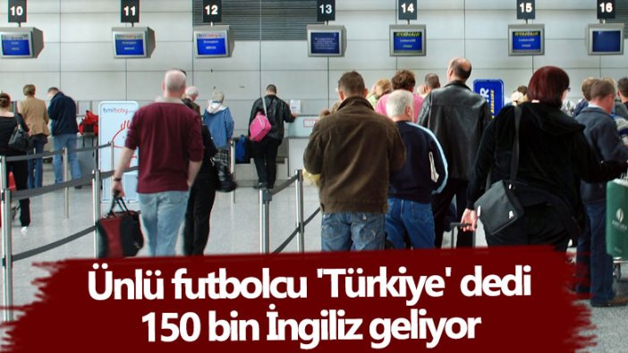 Ünlü futbolcu Türkiye'yi seçti, telefonlar susmuyor