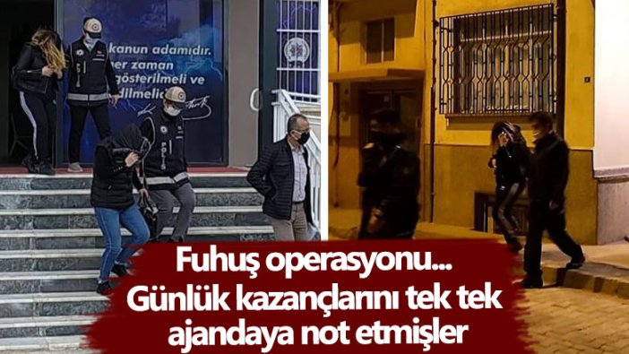 Fuhuş operasyonunda ortaya çıktı! Günlük kazançlarını tek tek ajandaya not etmişler