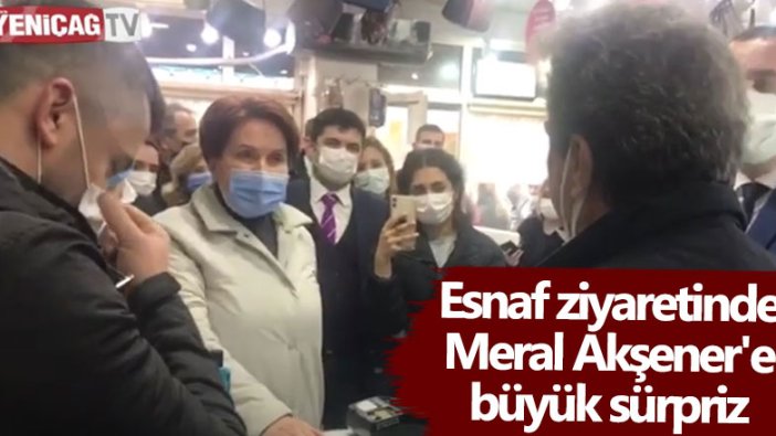 Esnaf ziyaretinde  İYİ Parti Genel Başkanı Meral Akşener'e büyük sürpriz