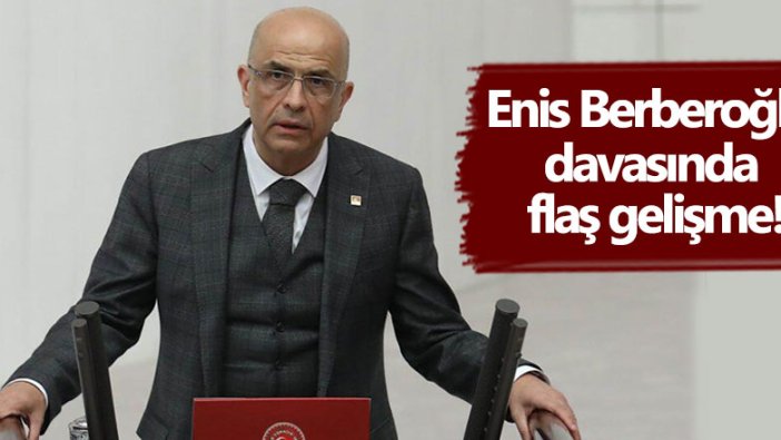 Enis Berberoğlu hakkında hazırlanan fezlekeye itiraz etti!