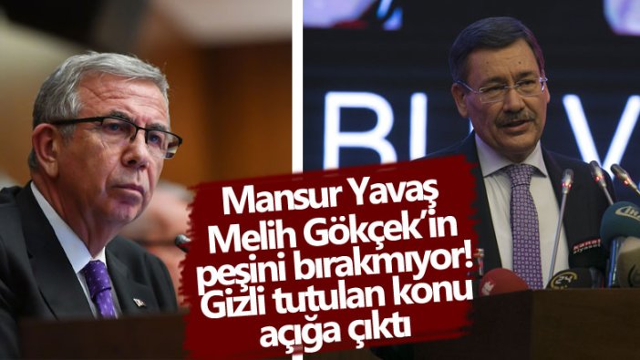 İşte çok gizli tutulan konu! Mansur Yavaş Melih Gökçek'in peşini bırakmıyor