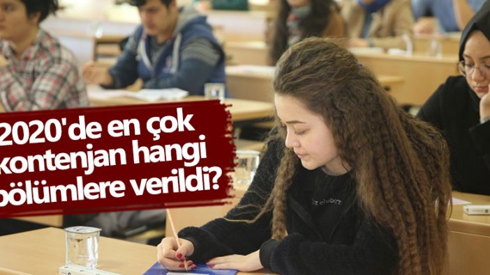 2020'de en çok kontenjan hangi bölümlere verildi?