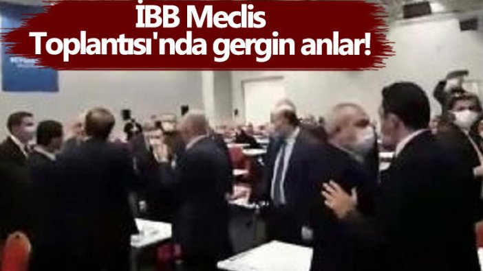 İBB Meclisi'nde gergin anlar: CHP'li ve AKP'li üyeler birbirinin üstüne yürüdü