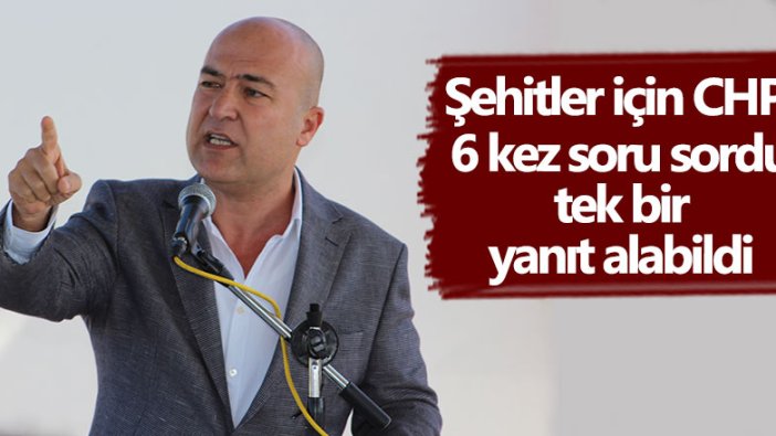 Gara'daki şehitler için CHP'li Murat Bakan 6 kez soru sordu tek bir yanıt alabildi