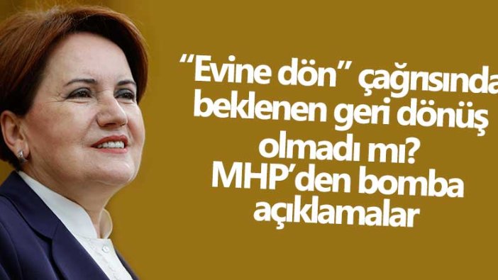 Evine dön çağrısında beklenen geri dönüş olmadı mı? İYİ Parti ile ilgili MHP'den bomba açıklamalar