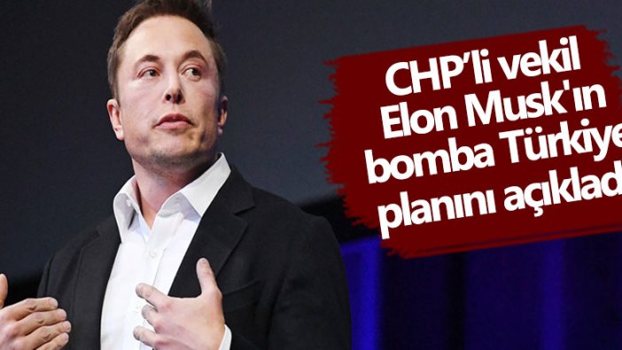 CHP'li vekilden bomba iddia! Elon Musk'ın şirketi birilerini zengin edecek