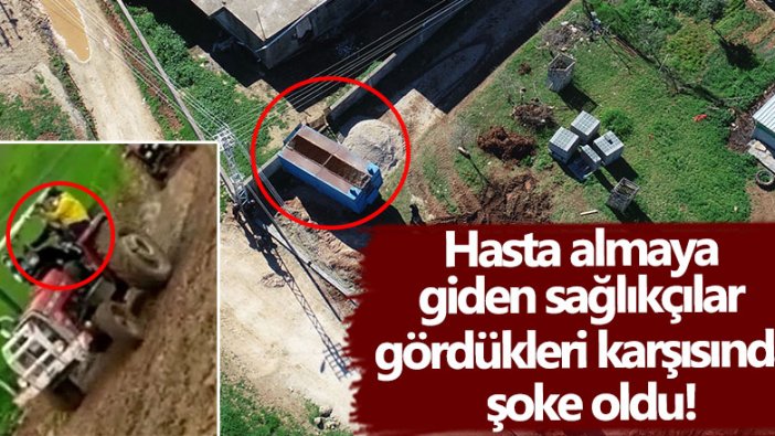 Adana'da sağlıkçılar hastayı almaya traktörle gitti!