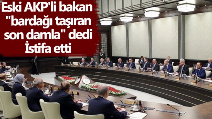 Eski Tarım ve Orman Bakanı ve AKP Şanlıurfa Milletvekili Ahmet Eşref Fakıbaba istifa etti