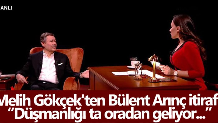 Melih Gökçek'ten Bülent Arınç itirafı! Düşmanlığı ta oradan geliyor... 